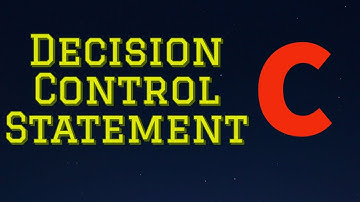 Decision Control statement in C Program with an example(New 2020) | Beginners guide