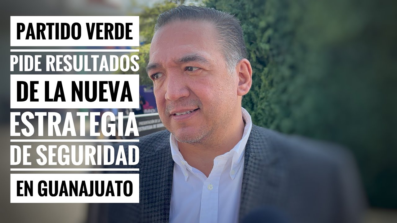 Partido Verde pide resultados de la nueva estrategia de seguridad en ...