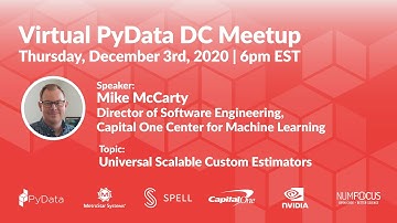 Universal Scalable Custom Estimators | PyData DC Meetup - Dec. 2020