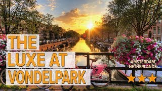 The Luxe at Vondelpark hotel review | Hotels in Amsterdam | Netherlands Hotels