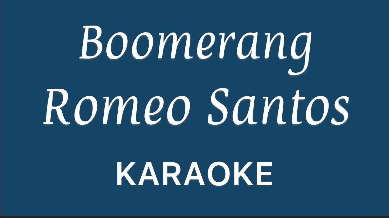 “Boomerang” (Romeo Santos karaoke) YouTube