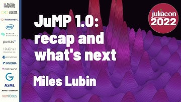 JuMP 1.0: What You Need to Know? | Miles Lubin | JuliaCon 2022