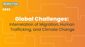 Global Challenges: Interrelation of Migration, Human Trafficking, and Climate Change - MS 2023