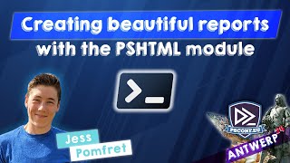 Creating beautiful reports with the PSHTML module - Jess Pomfret - PSConfEU 2024