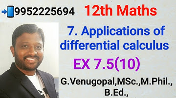 12th maths|exercise 7.5 q no 10|Applications of differential calculus|explained in tamil &English