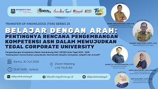 TOK Series 25 - BELAJAR DENGAN ARAH: Pentingnya Rencana Pengembangan Kompetensi ASN