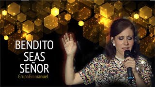 Miniatura de vídeo de "Grupo Emmanuel - Bendito seas Señor (Full- HD) - MÚSICA CATÓLICA"