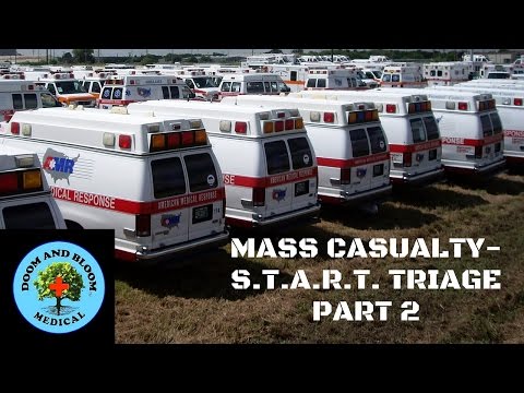 Mass Casualty Incident- S.T.A.R.T. Triage Part 2