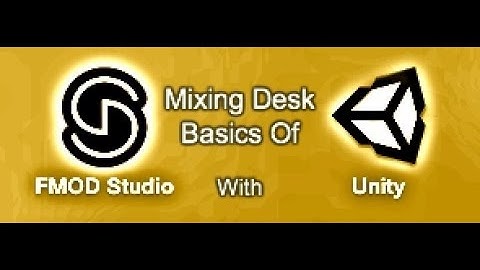 FMOD & Unity | Mixing Desk Basics