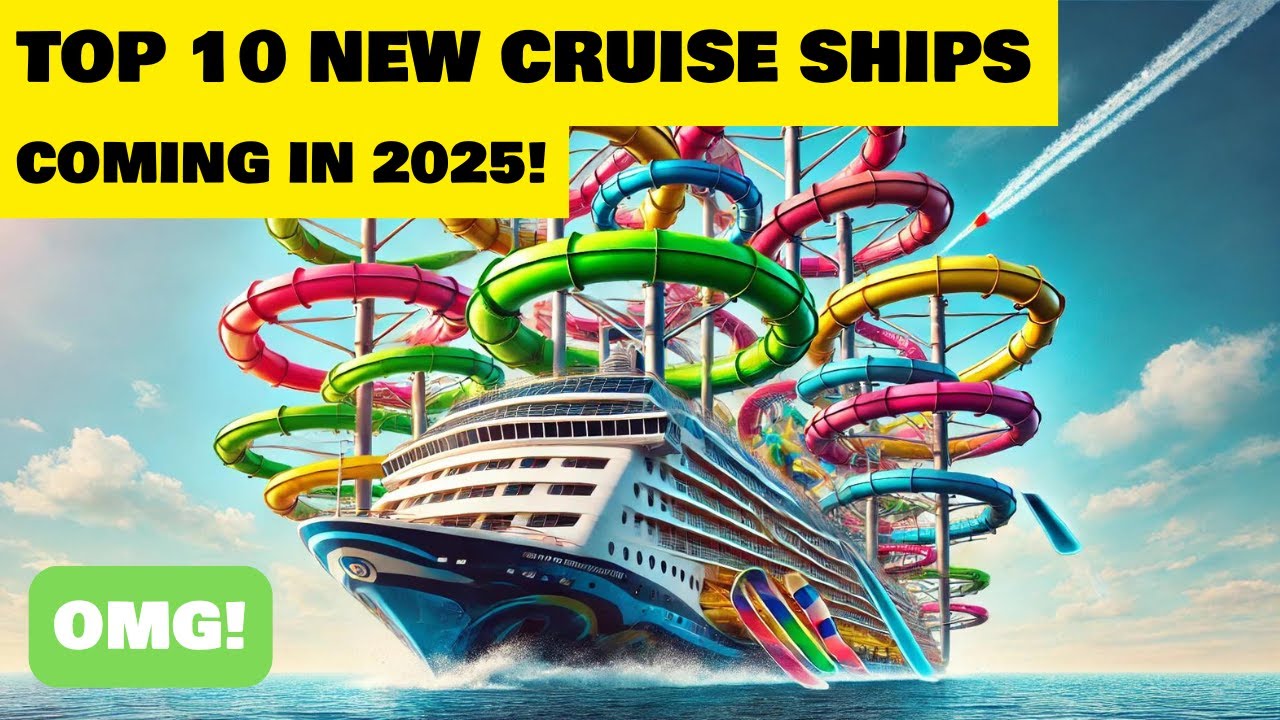 TOP 10 CRUISE SHIPS IN 2025 (New ships from Royal Caribbean, NCL, and more!)