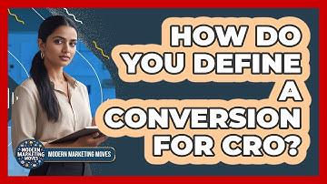 How Do You Define A Conversion For CRO?