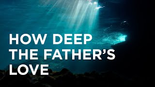 How Deep the Father’s Love - 03/23/2024