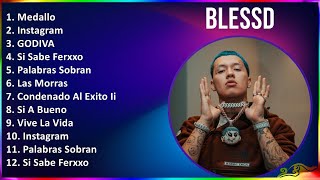 Blessd 2024 MIX Las Mejores Canciones - Medallo, Instagram, GODIVA, Si Sabe Ferxxo