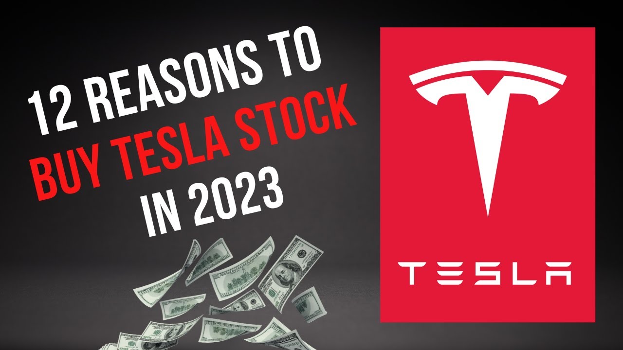 12 Reasons To Buy Tesla Stock In 2023 | Tesla (TSLA) Stock Analysis ...