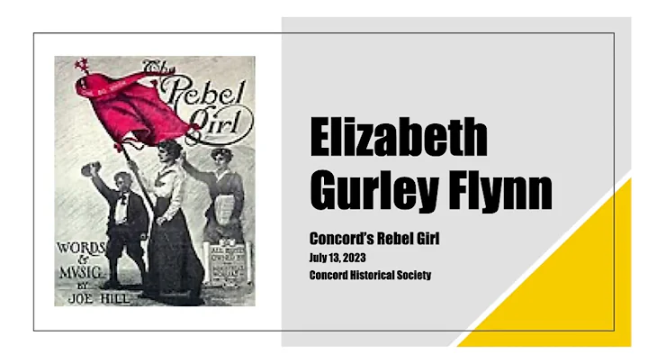 Concord Historical Society: Elizabeth Gurley Flynn "Concord's Rebel Girl"