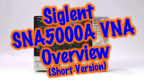 Siglent SNA5000A Vector Network Analyzer (Short Version)