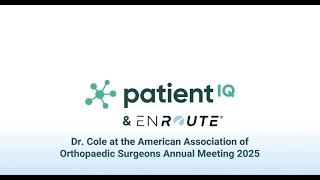 Dr. Brian Cole Breaks Down the Impact of ENROUTE & PatientIQ on Patient Care