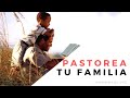 Pastorea Tu Familia - Juan Manuel Vaz