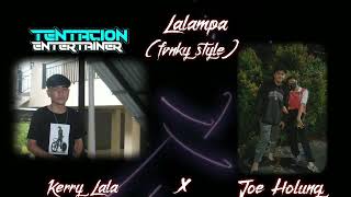 Kerry Lala ft Joe Holung - Lalampa (Lalah berjuang org laeng yg dpa) - Fvnky style neww 2022!! T3
