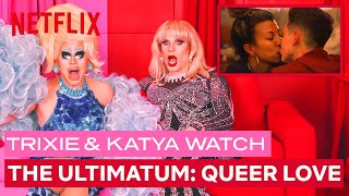 Drag Queens Trixie \& Katya React to The Ultimatum: Queer Love | I Like to Watch | Netflix