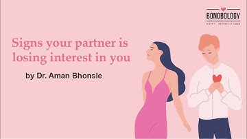 Signs Your Partner Is Losing Interest In You | Dr. Aman Bhonsle x Bonobology