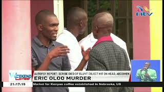 Autopsy report: Eric Oloo died of blunt object hit on head, abdomen