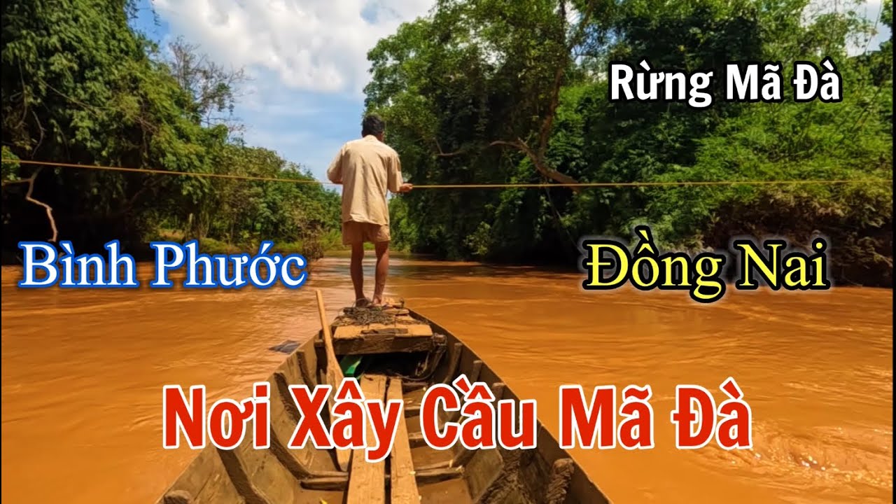 Tình hình xây cầu Mã Đà kết nối Đồng Nai với Bình Phước, đò ngang từ Đồng Nai qua Bình Phước.