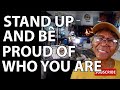 Stand up and be who you are relationship advice goals  tips