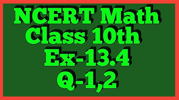 Ex-13.4 Q-1,2 | Chapter 13 | NCERT | Class 10th Math