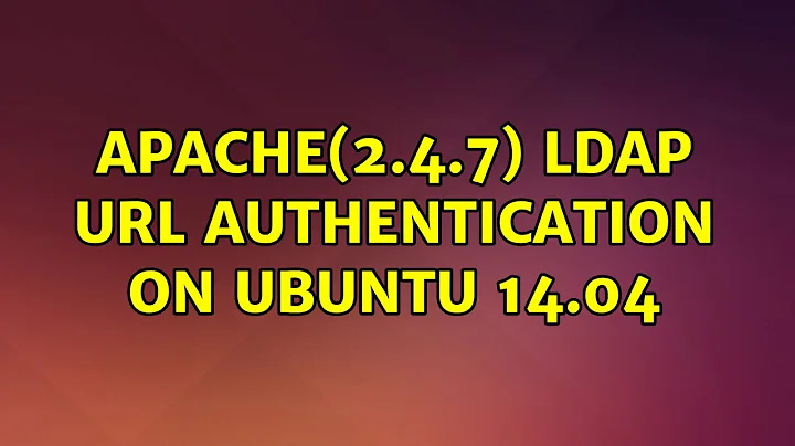 Ubuntu: Apache(2.4.7) LDAP URL authentication on ubuntu 14.04