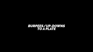 BURPEES/UP-DOWNS TO A PLATE