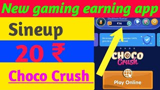 New gaming earning app || choco crush app se paise kaise kamaye || choco crush app 👌👌👌 screenshot 4