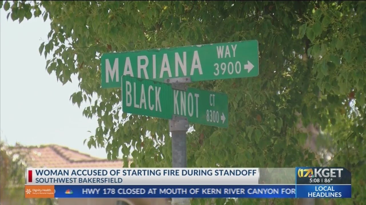 Woman accused of starting fire during standoff in southwest Bakersfield ...