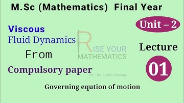 M.Sc. Mathematics Final Year Paper 2 Viscous Fluid Dynamics Unit 2 | Governing equation of motion