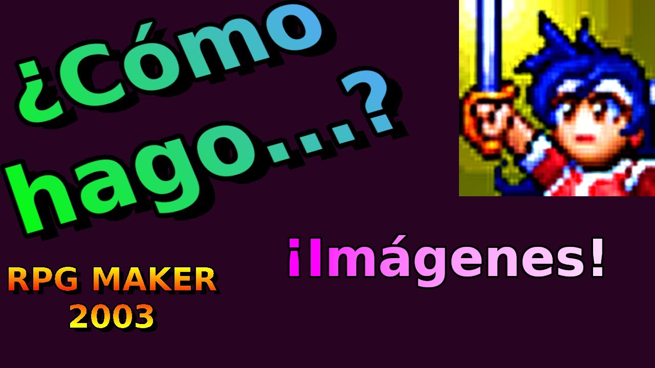#2 - Tutorial RPG maker 2003 - Imágenes