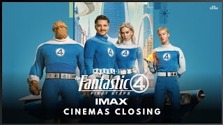 The Fantastic Four: First Steps (2025) - IMAX Cinemas Closing