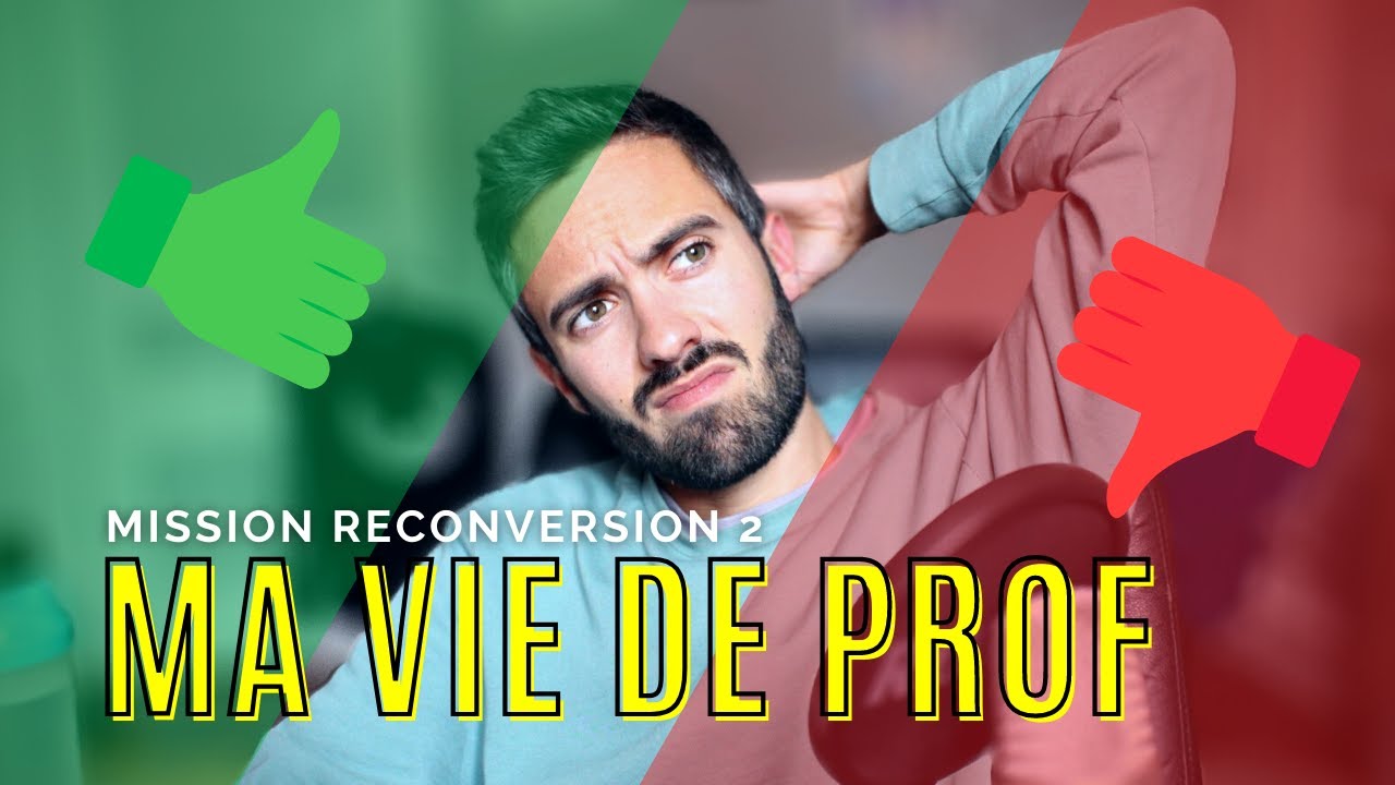 PROF EN RECONVERSION ➋ : le vrai BILAN (final)
