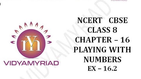 Class 8 II Chapter 16 II Playing with numbers II Ex 16.2 II Ncert Solutions II Vidya Myriad II