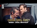 “Bu Bir Baba-Oğul Hikayesi!” - Deha Özel Özet