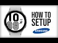 Samsung Galaxy Watch 4 / Classic - How to Setup