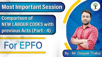 UPSC EPFO 2021 |  | Comparison of New Labour Codes and Previous Acts - Part-4 | By Mr. Deepak Thakur