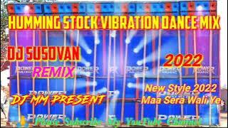 New Style_Humming Stock Vibration Dance Mix//Maa Sera Wali Ye//DJ SUSOVAN REMIX//DJ MM PRESENT.