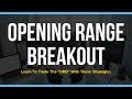 OPENING RANGE BREAKOUTS For End Of Day Trading