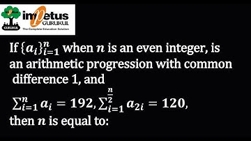 If {a_i }_(i=1)^n when n is an even integer, is an arithmetic progression with common difference 1,