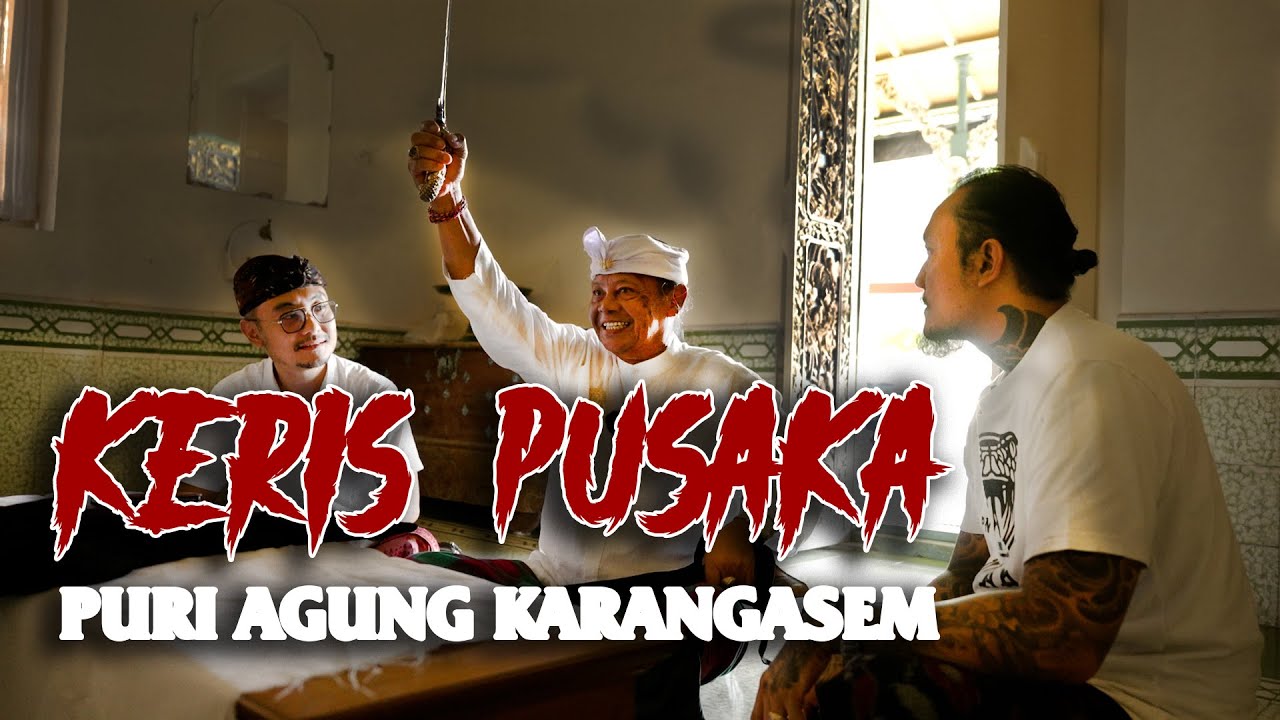 LOCALAN BALI BERSAMA UNGGIT DESTI MENGEXPLORE KERIS PUSAKA PURI AGUNG KARANGASEM