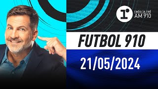 FÚTBOL 910, con Toti Pasman - EN VIVO - Martes 21/05/2024