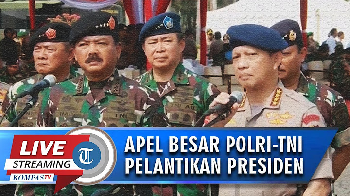 🔴 LIVE STREAMING Apel Besar TNI-Polri untuk Pelantikan Presiden dan Wakil Presiden