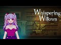 Exploring Willow Manor [ Whispering Willow - Pt. 1 ]