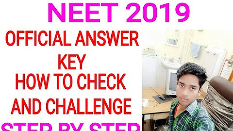 NEET 2019  OFFICIAL ANSWER KEY  HOW TO CHECK AND CHALLENGE  STEP BY STEP.