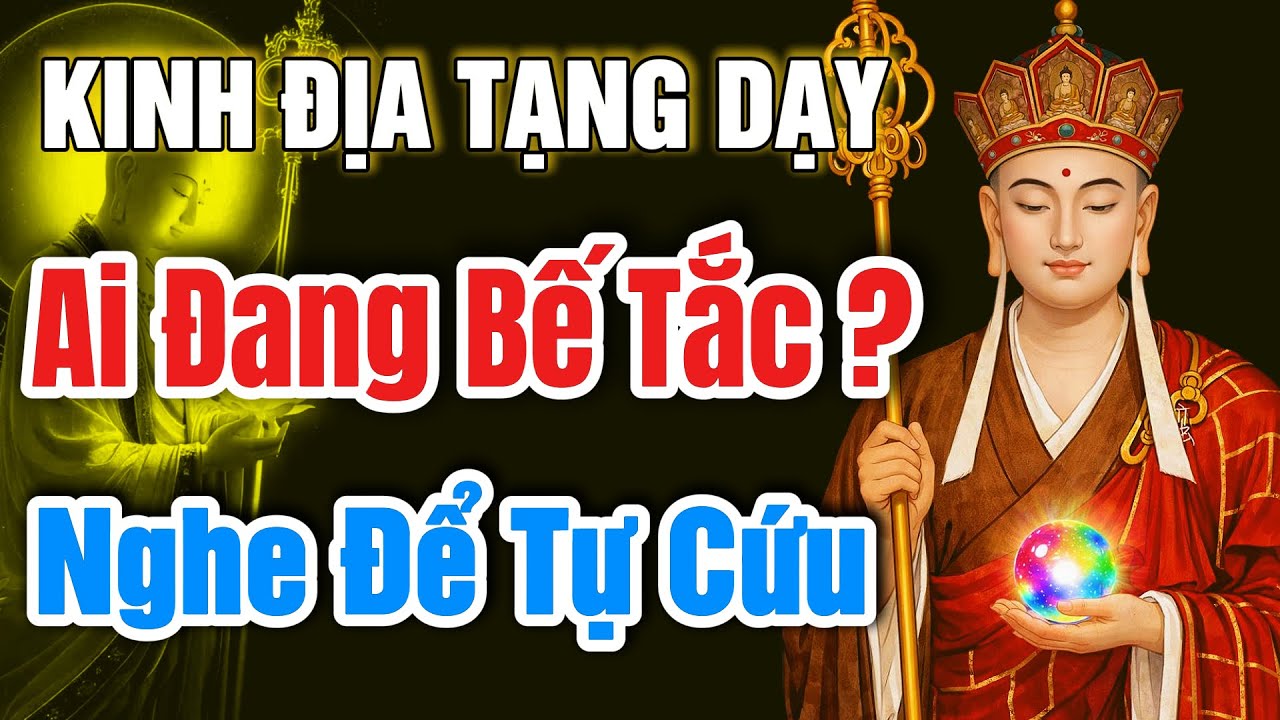 Kinh Địa Tạng: Con Đường Thoát Khỏi Bế Tắc, Cho Những Ai Đang Khổ Vì Tiền Bạc, Gia Đình, Sự Nghiệp.